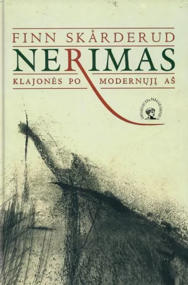 Nerimas. Klajonės po modernųjį Aš