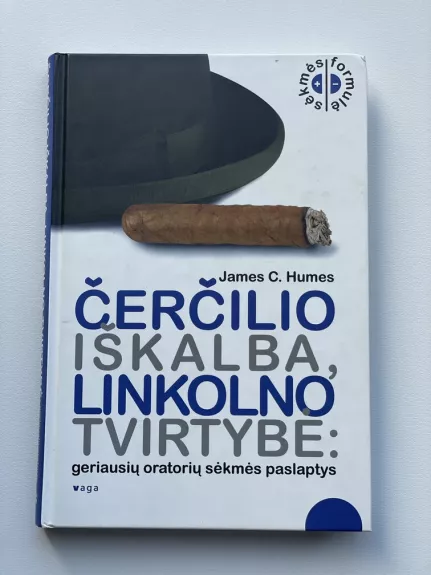 Čerčilio iškalba, Linkolno tvirtybė: geriausių oratorių sėkmės paslaptys