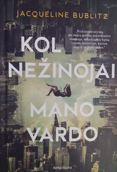 Kol nežinojai mano vardo
