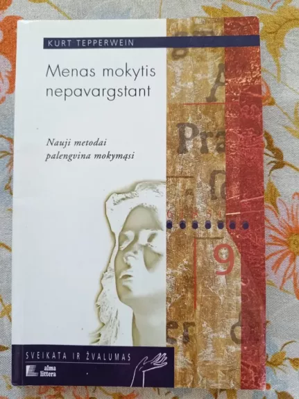 Menas mokytis nepavargstant