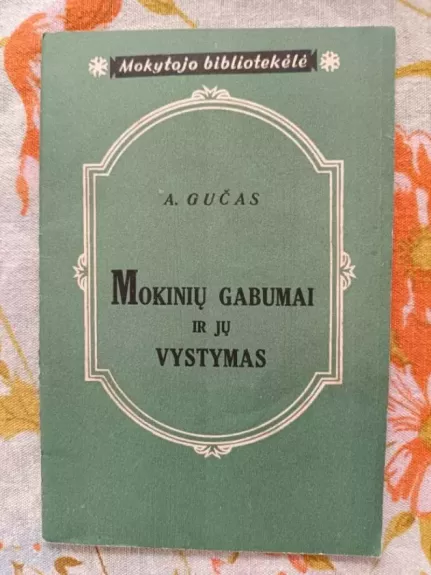Mokinių gabumai ir jų vystymas