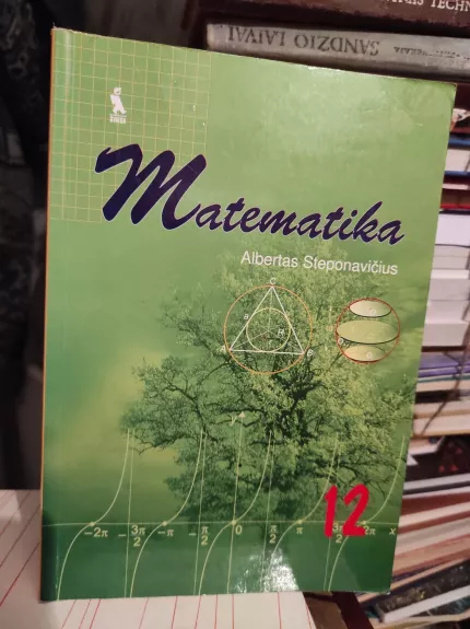Matematika 12 klasei. Bendrasis ir išplėstinis kursas