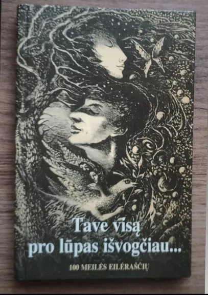 Tave visą pro lūpas išvogčiau