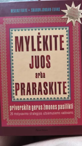 Mylėkite juos arba praraskite: priverskite gerus žmones pasilikti
