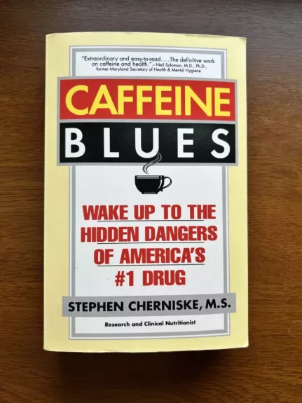 Caffeine Blues: Wake Up to the Hidden Dangers of America's #1 Drug