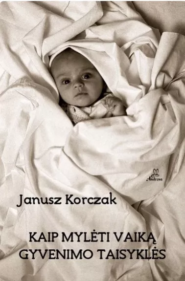 Kaip mylėti vaiką. Gyvenimo taisyklės