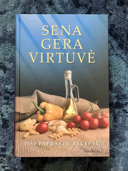 Sena gera virtuvė. 1550 paprastų receptų