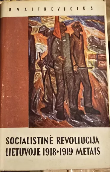 Socialistinė revoliucija Lietuvoje 1918 - 1919 metais