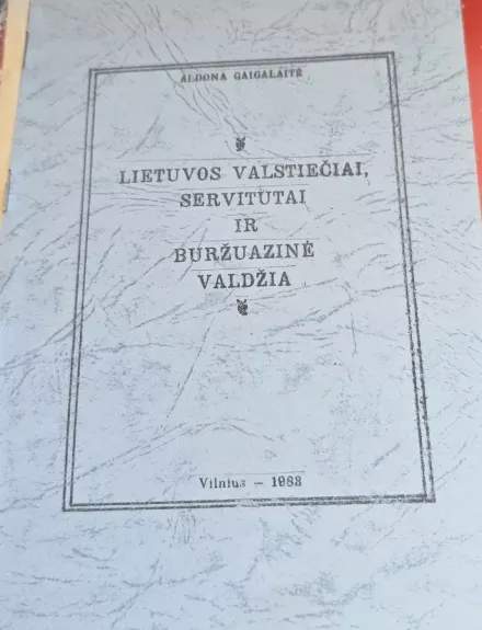 Lietuvos valstiečiai, servitutai ir buržuazinė valdžia