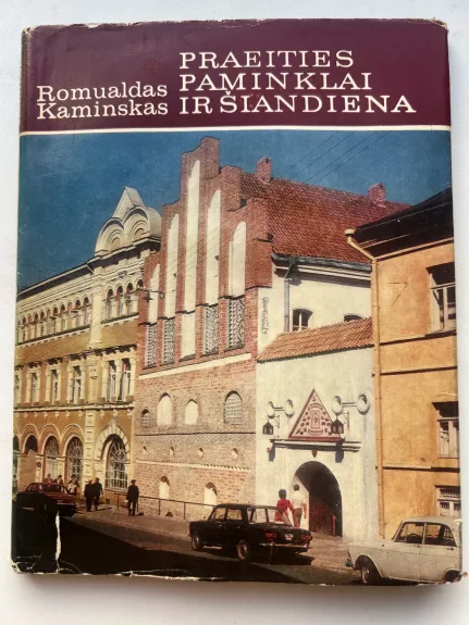 Praeities paminklai ir šiandiena