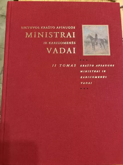 Lietuvos krašto apsaudos MINISTRAI ir kariuomenės VADAI   2 TOMAS Krašto apsaugos Ministrai ir kariuomenės vadai