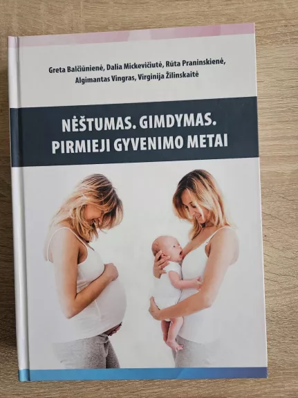 Nėštumas. Gimdymas. Pirmieji gyvenimo metai