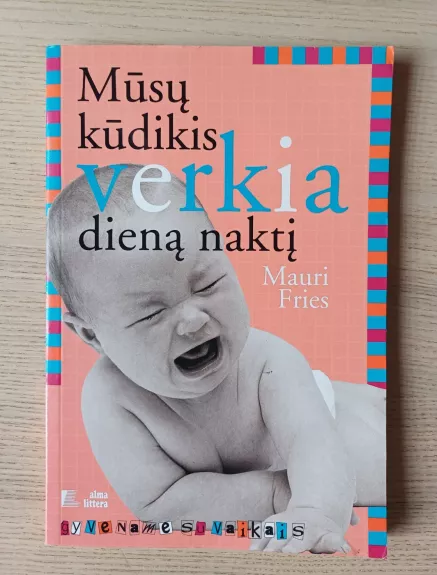 Mūsų kūdikis verkia dieną naktį
