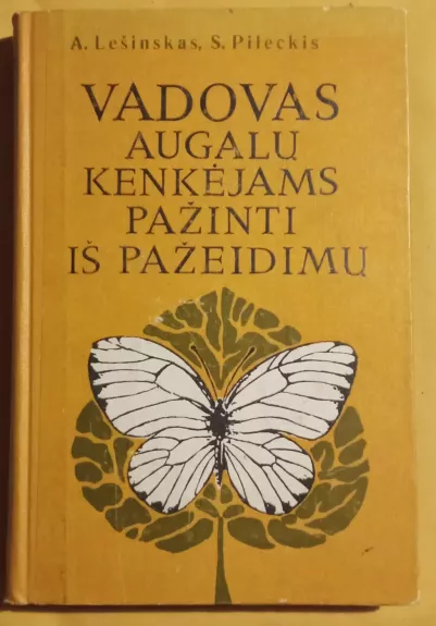Vadovas augalų kenkėjams pažinti iš pažeidimų