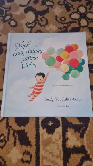 Kiek daug dalykų patirsi įstabių