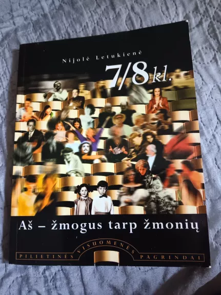 Aš - žmogus tarp žmonių (pilietinės visuomenės pagrindai 7/8 kl.)