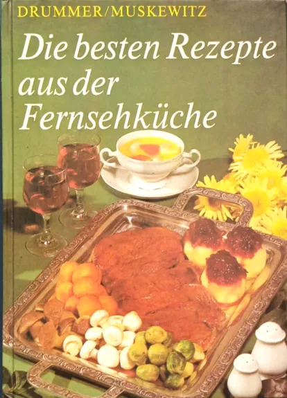 Die besten rezepte aus der fernsehkuche - Geriausi receptai iš televizijos virtuvės
