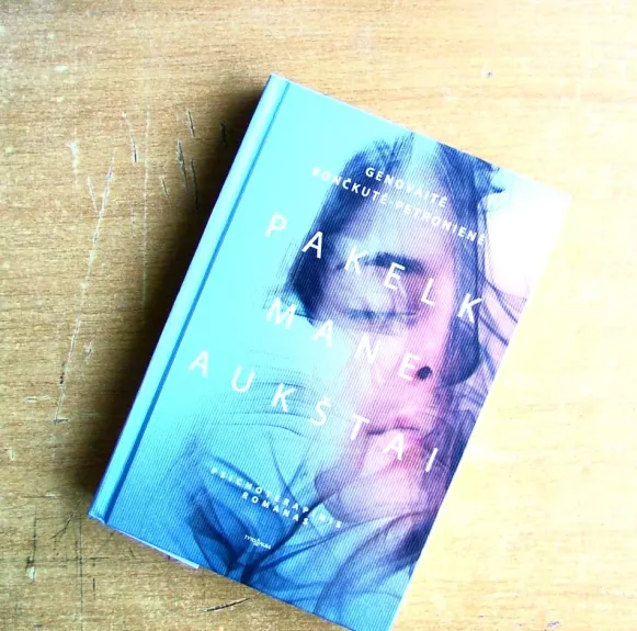 Pakelk mane aukštai