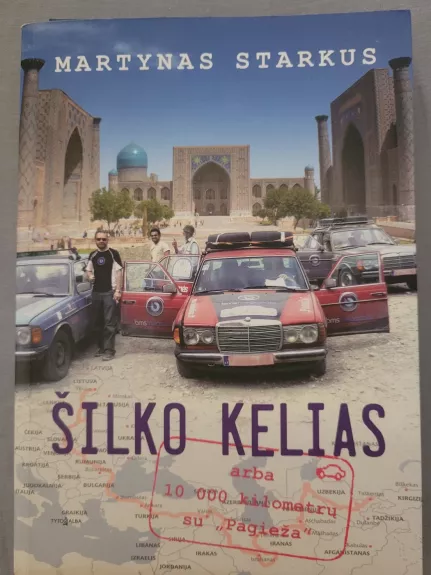 Šilko kelias arba 10 000 kilometrų su „Pagieža“