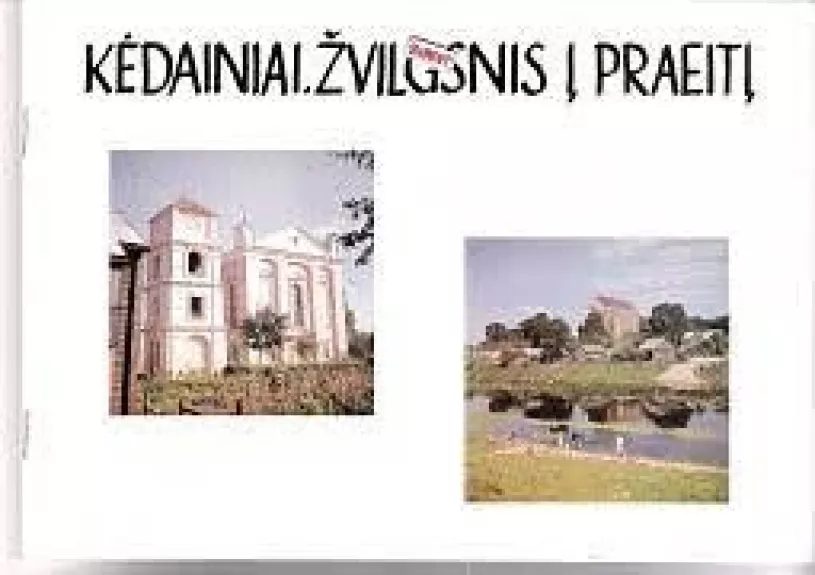 Kėdainiai.Žvilgsnis į praeitį