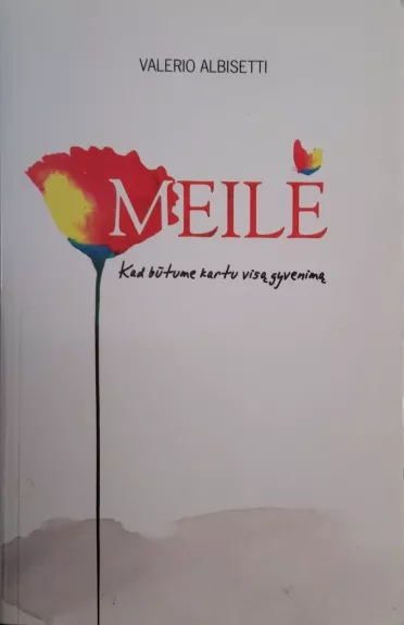 Meilė. Kad būtume kartu visą gyvenimą