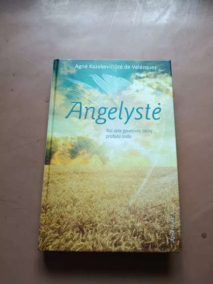 Angelystė: kai apie gyvenimo tikslą prabyla širdis