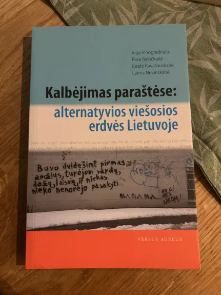 Kalbėjimas paraštėse: alternatyvios viešosios erdvės Lietuvoje