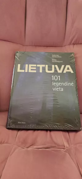 Lietuva: 101 legendinė vieta