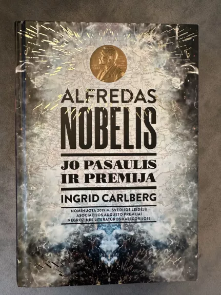 Alfredas Nobelis. Jo pasaulis ir premija
