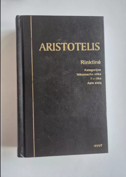 Rinktinė. Kategorijos. Nikomacho etika. Poetika. Apie sielą