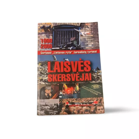 Laisvės skersvėjai. Geriausi "Lietuvos ryto" žurnalistų tyrimai