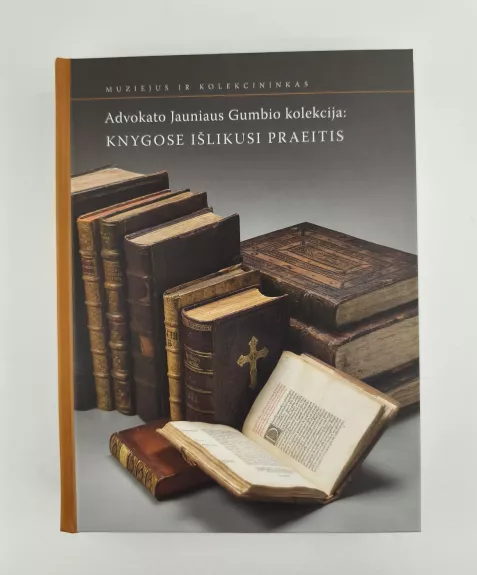 Advokato Jauniaus Gumbio kolekcija: knygose išlikusi praeitis