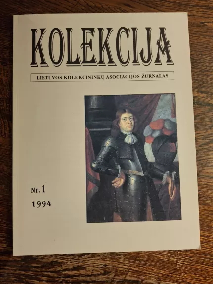 Kolekcija. Lietuvos kolekcininkų asociacijos žurnalas 1994 Nr. 1