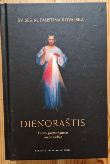 Dienoraštis: Dievo gailestingumas mano sieloje