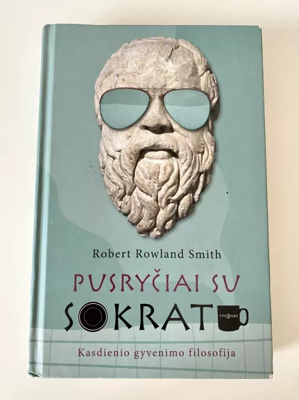 Pusryčiai su Sokratu: kasdienio gyvenimo filosofija