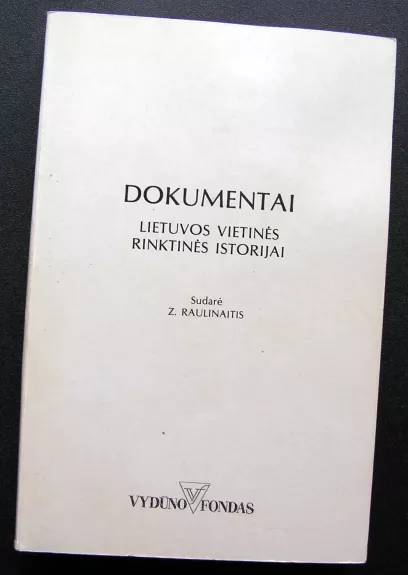 Dokumentai: Lietuvos vietinės rinktinės istorijai