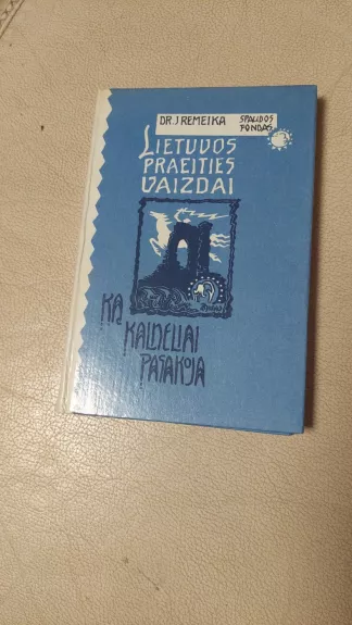 Lietuvos praeities vaizdai. Ką kalneliai pasakoja