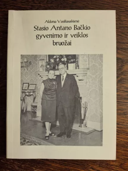 Stasio Antano Bačkio gyvenimo ir veiklos bruožai