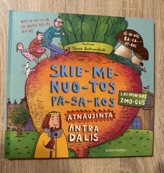 Knyga SKIEMENUOTOS PASAKOS. ATNAUJINTA ANTRA DALIS. KAIP SENELIS IR SENUTĖ ROPĘ ROVĖ, IŠDIDŪS BARAVYKAI, LAIMINGAS ŽMOGUS