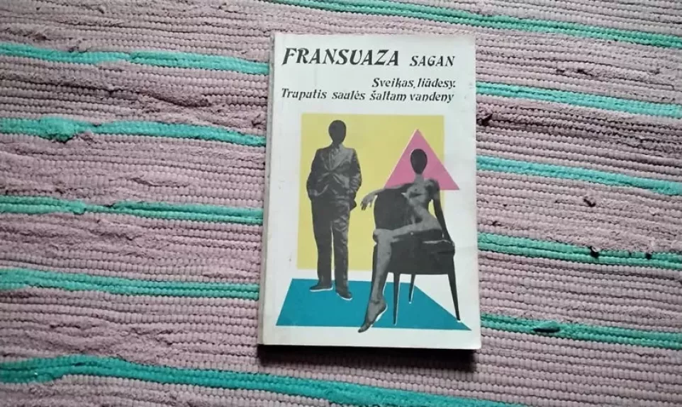 Sveikas, liūdesy. Truputis saulės šaltam vandeny