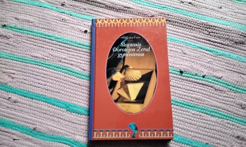 Slaptasis Dorotėjos Žend gyvenimas