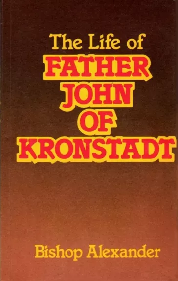 The Life of Father John of Kronstadt
