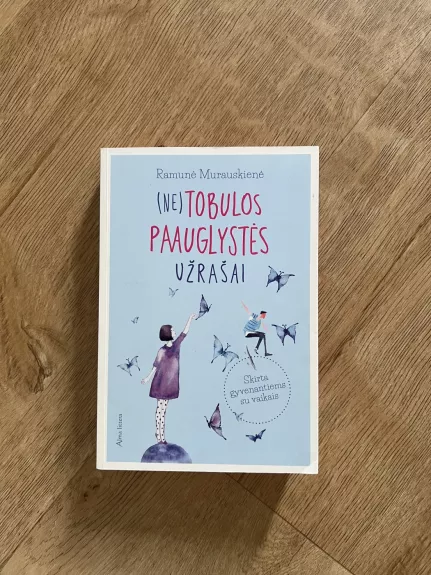 Netobulos paauglystės užrašai: skirta gyvenantiems su vaikais