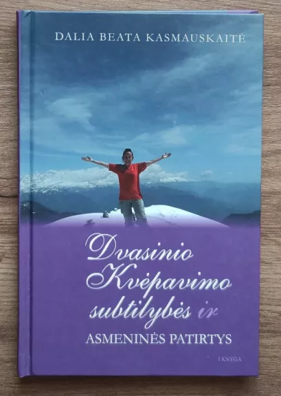 Dvasinio kvėpavimo subtilybės ir asmeninės patirtys