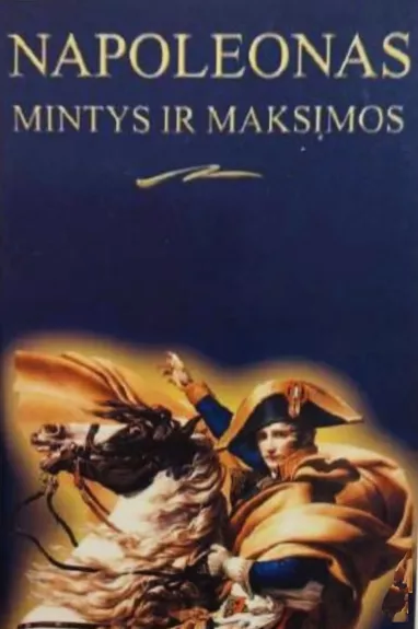 Napoleonas. Mintys ir maksimos