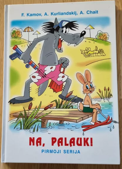 Na, palauk ! Pirmoji serija