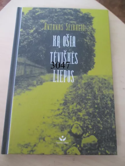 Ką ošia tėviškės liepos