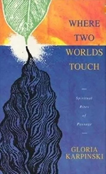 Where Two Worlds Touch: Spiritual Rites of Passage