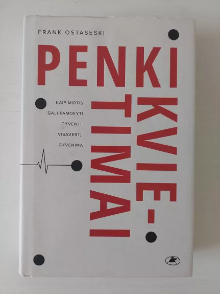 Penki kvietimai. Kaip mirtis gali pamokyti gyventi visavertį gyvenimą