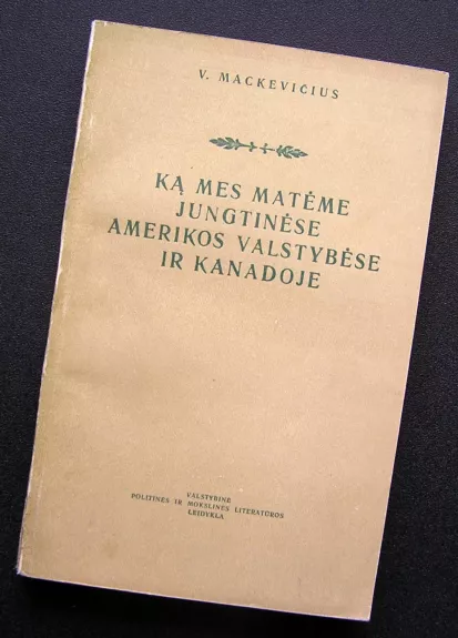 Ką mes matėme Jungtinėse Amerikos Valstybėse ir Kanadoje